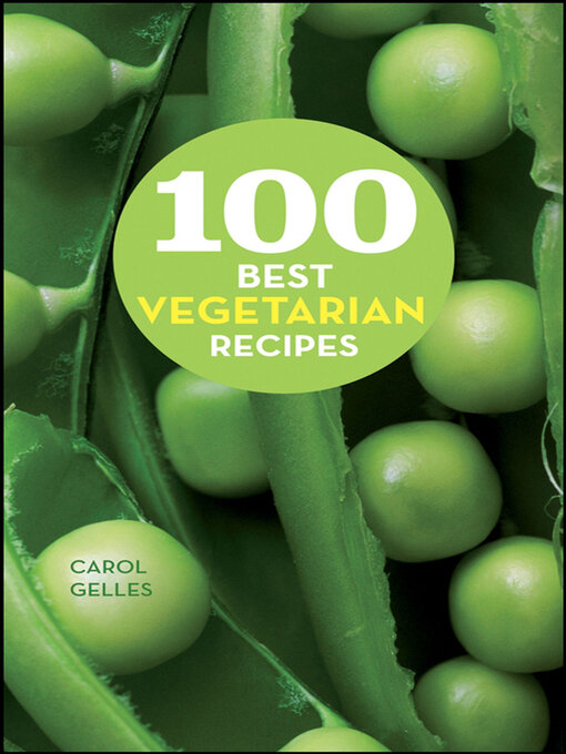 Title details for 100 Best Vegetarian Recipes by Carol Gelles - Available